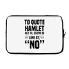 to quote hamlet no Laptop sleeve