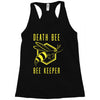 death bee bee keeper Racerback Tank