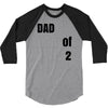 dad of 2 3/4 Sleeve Shirt