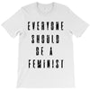 everyone should be feminist T-Shirt