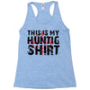 This Is My Hunting Shirt Racerback Tank