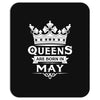 Queens Are Born In May Mousepad