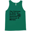 The Universe Is Made Of Protons, Neutrons, Electrons, Morons Tank Top