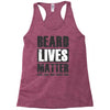 beard lives matter Racerback Tank