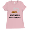 what would macgyver do tshirt funny 80s tv show tee dean richard ander Ladies Fitted T-Shirt