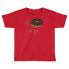 i donut care Toddler T-shirt