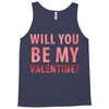 will you be my valentine Tank Top