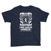 Never Underestimate The Strength Of A Lung Cancer Warrior Youth Tee