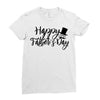 happy father's day Ladies Fitted T-Shirt