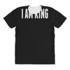 i am king All Over Women's T-shirt