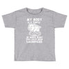 my body is a temple in which a lot of pigs have been sacificed Toddler T-shirt