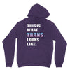 This is What Trans Looks Like Unisex Hoodie