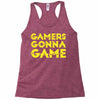 Gamers Gonna Game Racerback Tank