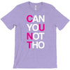 can yuo not tho T-Shirt