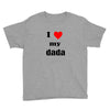 i love my dada Youth Tee