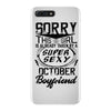 This Girl Is Taken By A Super Sexy October Boyfriend iPhone 7 Plus Case