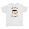 no coffee no workee Youth Tee