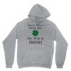 don't mess with me my wife is irish Unisex Hoodie