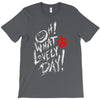 oh what a lovely day T-Shirt