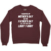 I Screwed Mothers Day So Fathers Day Lousy Tshirt Crewneck Sweatshirt