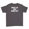 wake up work out Youth Tee