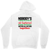 nobody's walking out on this fun old fashioned family christmas we're Unisex Hoodie