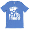 ted fuck you thunder T-Shirt