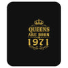 queens are born in 1971 Mousepad
