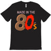 made in the 80's T-Shirt