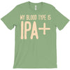 my blood type is ipa+ T-Shirt