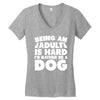 Being an adult is hard I'd rather be a dog Women's V-Neck T-Shirt