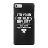 I'm Your Mother's Day Gift Dad Says You're Welcome Baby Girl iPhone 7 Case