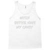 witch better have my candy Tank Top