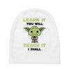 Learn it You Will Teach it i Shall Baby Beanies