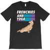 frenchies and yoga T-Shirt