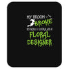 my broom broke Mousepad