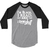 i'm black i read and i know 3/4 Sleeve Shirt