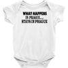 what happens in prague stays in prague Baby Onesie