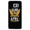 All Men Are Created Equal But Only The Best Are Born In April Samsung Galaxy S7