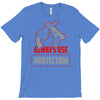 always use protection T-Shirt