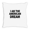 i am the american dream Throw Pillow