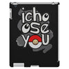 ichoose you iPad 3 and 4 Case