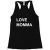 love momma Racerback Tank