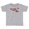 dear santa, i want it all Toddler T-shirt