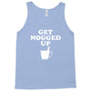 get nogged up funny Tank Top