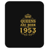 queens are born in 1953 Mousepad