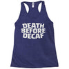 death before decaf (2) Racerback Tank
