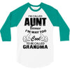 I'm Called Aunt Because I'm Way Too Cool To Be Called Grandma 3/4 Sleeve Shirt