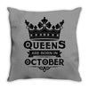 Queens Are Born In October Throw Pillow