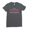 i'm a writer what's your superpower Ladies Fitted T-Shirt